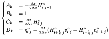 $\displaystyle \begin{cases}A_k &=-\frac{\Delta t}{2 \Delta x}
H^n_{i\;j-1} \\  ...
...}
v_{i\;j}^n - H^n_{i-{\scriptstyle \frac{1}{2}}\; j} v_{i-1\;j}^n) \end{cases}$